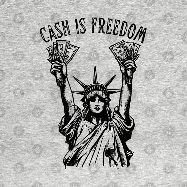 Cash Money is Freedom - Lady Liberty by Ravenglow